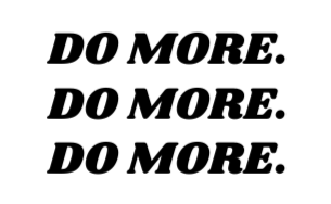 DO MORE.